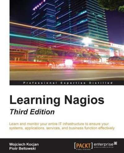 Cover for Wojciech Kocjan · Learning Nagios - Third Edition (Paperback Book) [3 Revised edition] (2016)