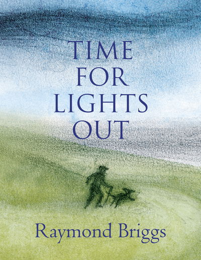 Cover for Raymond Briggs · Time For Lights Out (Hardcover bog) (2019)