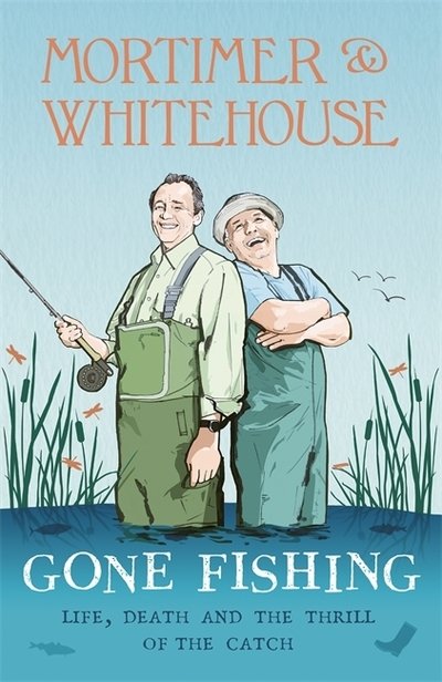 Cover for Bob Mortimer · Mortimer &amp; Whitehouse: Gone Fishing: The Comedy Classic (Hardcover bog) (2019)