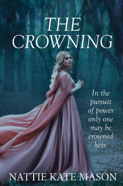 Cover for Nattie Kate Mason · The Crowning: Book 1 - Crowning (Paperback Book) (2019)