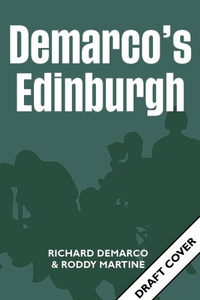 Demarco's Edinburgh - Richard Demarco - Livros - Luath Press Ltd - 9781804250952 - 30 de agosto de 2023
