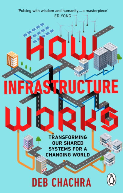 Cover for Deb Chachra · How Infrastructure Works: Transforming our shared systems for a changing world (Paperback Book) (2025)