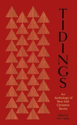 Tidings: An Anthology of New Irish Christmas Stories - Sean Farrell - Books - The Lilliput Press Ltd - 9781843518952 - November 14, 2024