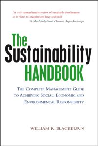 Cover for William R. Blackburn · The Sustainability Handbook: The Complete Management Guide to Achieving Social, Economic and Environmental Responsibility (Hardcover Book) (2007)