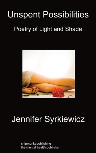 Cover for Jennifer Syrkiewicz · Unspent Possibilities: Poetry Of Light And Shade (Paperback Book) (2010)