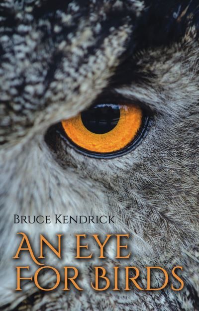 An Eye for Birds - Bruce Kendrick - Books - Whittles Publishing - 9781849954952 - November 30, 2021