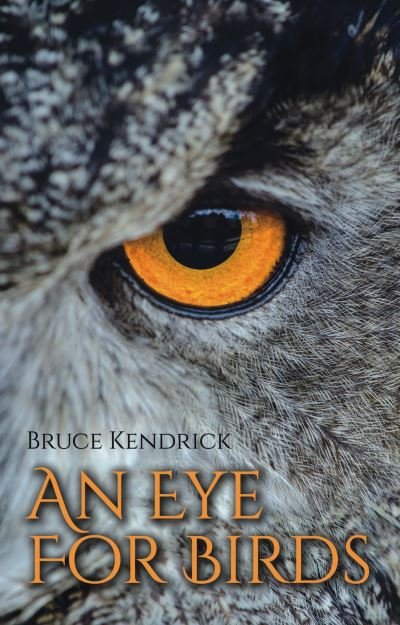 Cover for Bruce Kendrick · An Eye for Birds (Paperback Book) (2021)