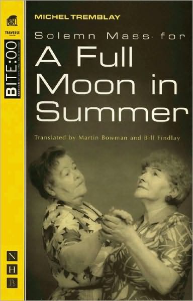 Cover for Michel Tremblay · Solemn Mass for a Full Moon in Summer - NHB Modern Plays (Paperback Book) (2000)