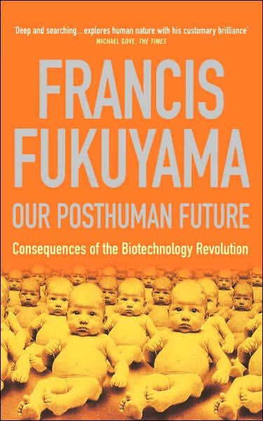 Cover for Francis Fukuyama · Our Posthuman Future: Consequences of the Biotechnology Revolution (Taschenbuch) [Main edition] (2003)