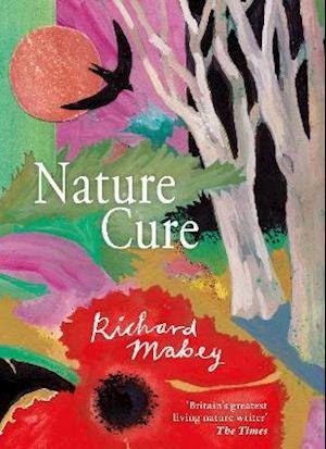 Cover for Richard Mabey · Nature Cure (Inbunden Bok) (2021)