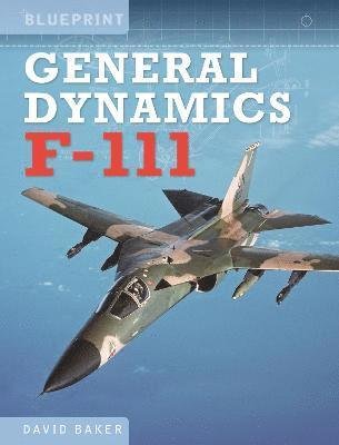 Cover for David Baker · General Dynamics F-111 (Hardcover bog) (2024)