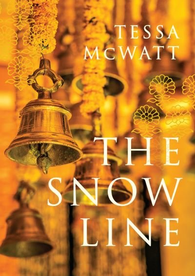 Cover for Tessa McWatt · The Snow Line: a novel (Hardcover Book) (2021)