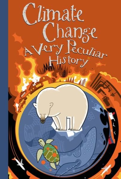 Cover for David Arscott · Climate Change, A Very Peculiar History - Very Peculiar History (Hardcover Book) [Illustrated edition] (2020)