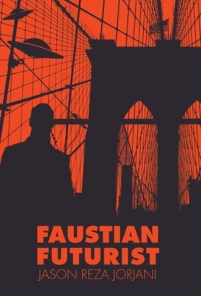 Cover for Jason Reza Jorjani · Faustian Futurist (Hardcover Book) (2020)