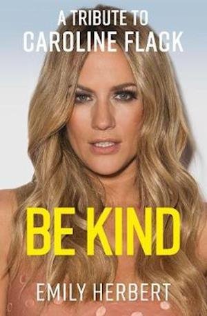 Cover for Emily Herbert · Be Kind: A Tribute to Caroline Flack (Paperback Book) (2020)
