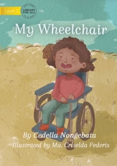Cover for Cedella Nongebatu · My Wheelchair (Pocketbok) (2021)