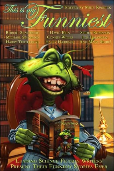 This is My Funniest: Leading Science Fiction Writers Present Their Funniest Stories Ever - Mike Resnick - Books - Benbella Books - 9781932100952 - September 10, 2006