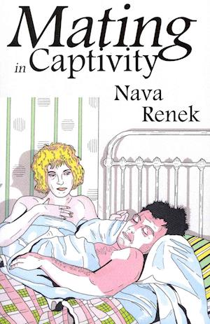 Cover for Nava Renek · Mating in captivity (Book) (2012)