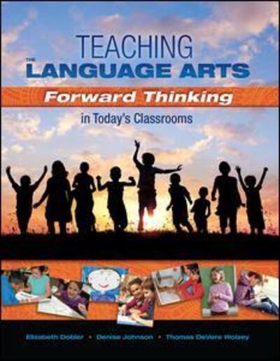 Cover for Denise Johnson · Teaching the Language Arts: Forward Thinking in Today's Classrooms (Paperback Book) (2013)