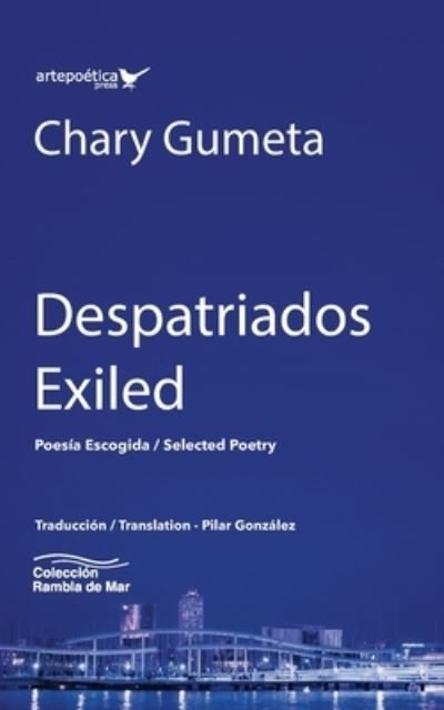 Despatriados / Exiled - Pilar Gonzalez - Libros - Artepoetica Press Inc. - 9781940075952 - 27 de septiembre de 2020