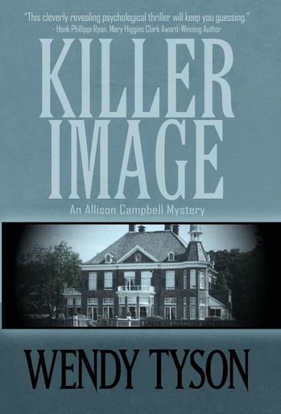 Cover for Wendy Tyson · Killer Image (Hardcover Book) (2014)