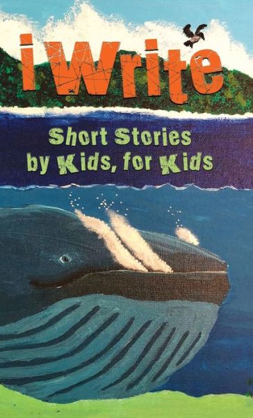 Cover for Melissa M Williams · I Write Short Stories by Kids for Kids Vol. 9 (Hardcover Book) (2017)