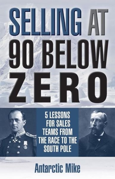Cover for Antarctic Mike · Selling at 90 Below Zero (Paperback Book) (2017)