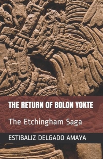 Cover for Estibaliz Delgado Amaya · The Return of Bolon Yokte (Paperback Book) (2021)
