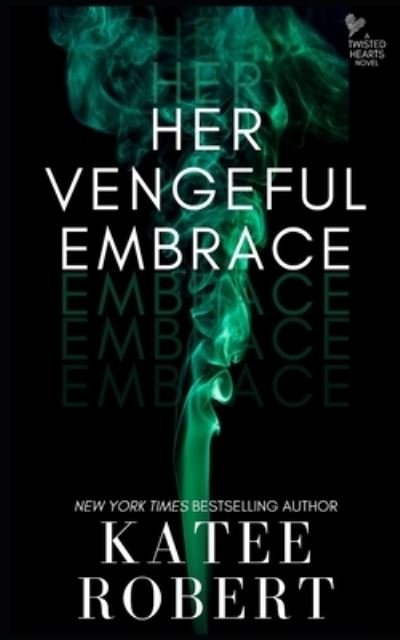 Cover for Katee Robert · Her Vengeful Embrace (Paperback Book) (2019)