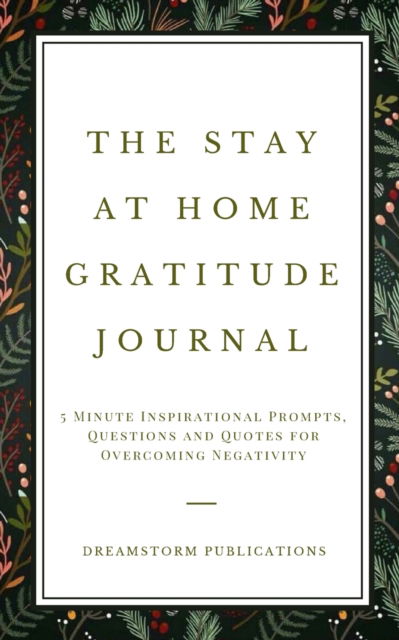 Cover for Dreamstorm Publications · The Stay at Home Gratitude Journal (Taschenbuch) (2020)