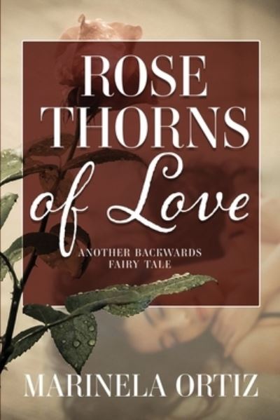 Cover for Marinela Ortiz · Rose Thorns of Love (Book) (2023)