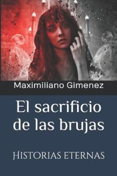 Cover for Maximiliano Gimenez · El sacrificio de las brujas (Pocketbok) (2017)