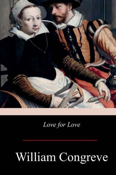 Cover for William Congreve · Love for Love (Paperback Book) (2017)