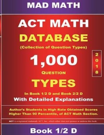 2018 ACT Math Database 1-2 D - John Su - Bücher - Createspace Independent Publishing Platf - 9781977606952 - 24. September 2017