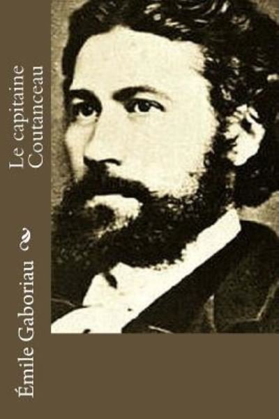 Cover for Emile Gaboriau · Le Capitaine Coutanceau (Paperback Bog) (2017)