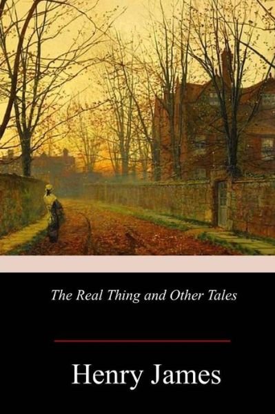 Cover for Henry James · The Real Thing and Other Tales (Paperback Bog) (2017)
