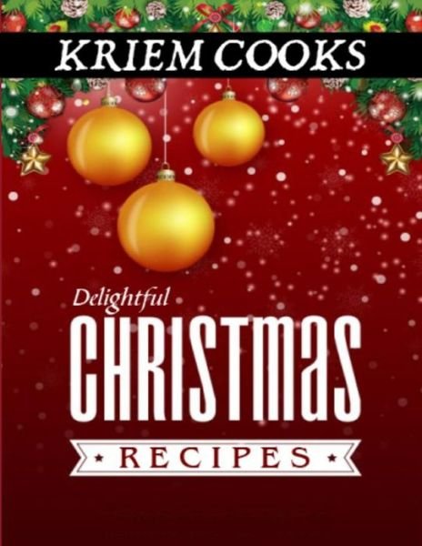 Cover for Kriem Cooks · Delightful Christmas Recipes (Paperback Book) (2017)