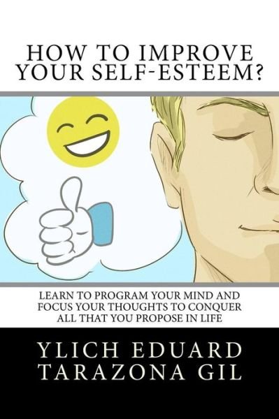 Cover for Ylich Eduard Tarazona Gil · How to Improve Your Self-Esteem? (Paperback Bog) (2017)