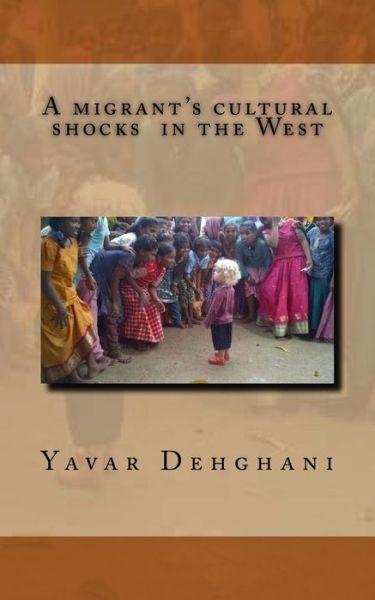 Cover for Yavar Dehghani · A migrant's cultural shocks in the West (Paperback Bog) (2017)