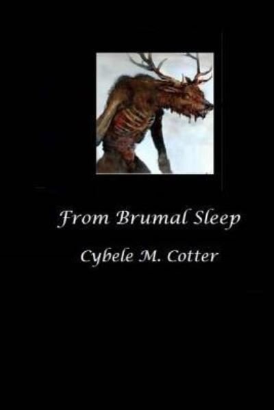 Cover for Cybele M Cotter · From Brumal Sleep -- 2nd Edition (Paperback Book) (2017)