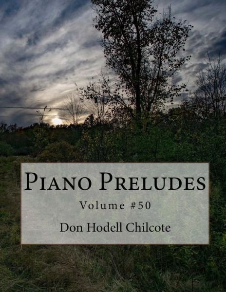 Cover for Don Hodell Chilcote · Piano Preludes Volume #50 (Paperback Book) (2017)