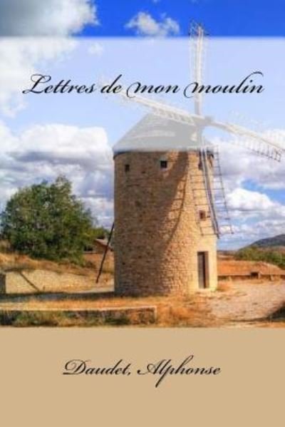 Cover for Daudet Alphonse · Lettres de Mon Moulin (Paperback Book) (2018)
