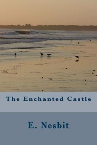 Cover for E Nesbit · The Enchanted Castle (Paperback Bog) (2018)