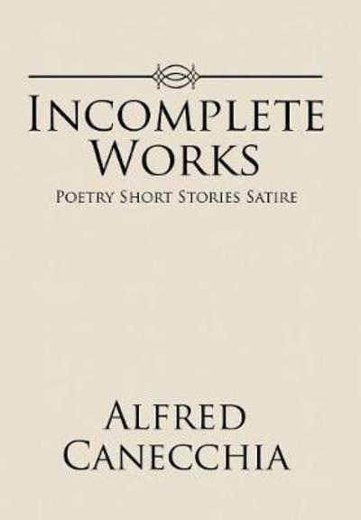 Cover for Alfred Canecchia · Incomplete Works (Gebundenes Buch) (2018)