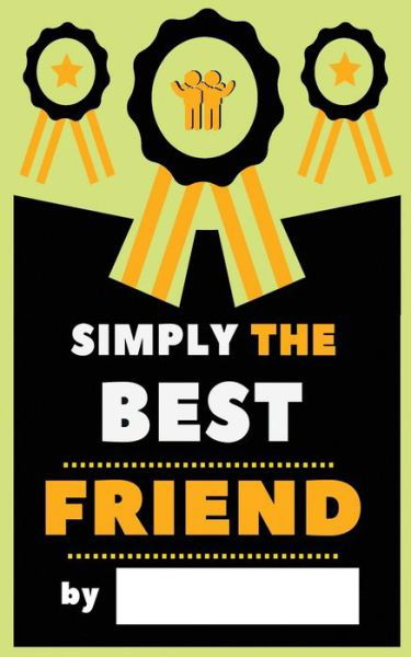 Simply The Best Friend - P2g Publishing - Böcker - Createspace Independent Publishing Platf - 9781986318952 - 8 mars 2018