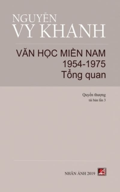 Cover for Vy Khanh Nguyen · V?n H?c Mi?n Nam 1954-1975 - T?p 1 (T?ng Quan) (hard cover) (Innbunden bok) (2020)