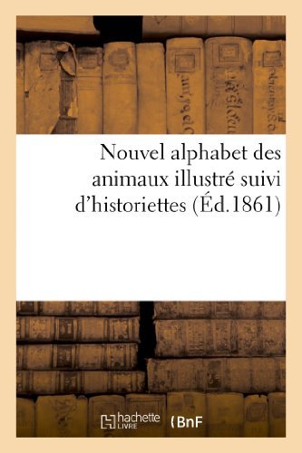 Cover for Sans Auteur · Nouvel Alphabet Des Animaux Illustre Suivi D'historiettes (Pocketbok) (2022)