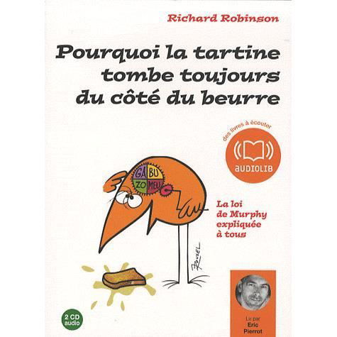 Pourquoi la tartine tombe toujours du cote du beurre - Richard Robinson - Merchandise - Audiolib - 9782356411952 - October 7, 2009