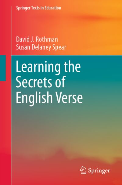 Cover for David J. Rothman · Learning the Secrets of English Verse: The Keys to the Treasure Chest - Springer Texts in Education (Paperback Book) [1st ed. 2022 edition] (2022)