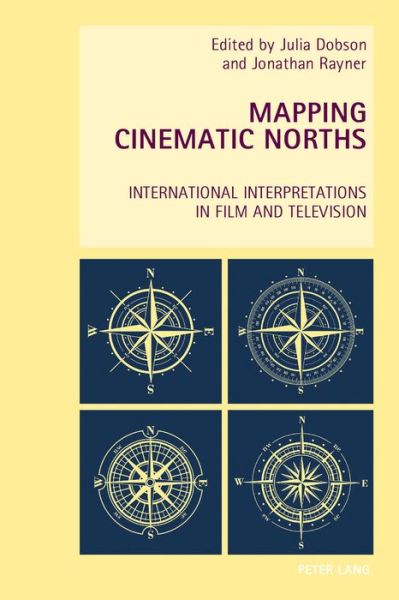 Cover for Mapping Cinematic Norths: International Interpretations in Film and Television - New Studies in European Cinema (Paperback Book) [New edition] (2016)